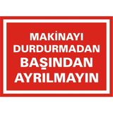 İzmir Serigrafii Makinayı Durdurmadan Başından Ayrılmayın Galvaniz Uyarı Levhası 35 x 50 cm