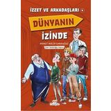 İzzet ve Arkadaşları Dünyanın İzinde - Ahmet Melih Karauğuz