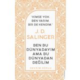 J. D. Salinger-Ben Bu Dünyadayım Ama Bu Dünyadan Değilim Devrim Horlu