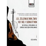 J.D. Zelenka’nın Zwv 181 No.1 Sonatı’nın İki Viyola, Viyolonsel ve Sürekli Bas İçin Uyarlaması - Ece Akyol