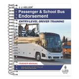 J. J. Keller Passenger & School Bus Endorsement: Entry-Level Driver Training Trainer Manual - Prepare Your CDL Drivers to Earn Their Passenger-Carrying or School Bus Endorsements