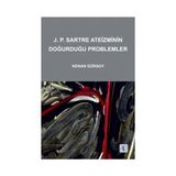 J. P SARTRE ATEIZMININ DOĞURDUĞU PROBLEMLER - KENAN GÜRSOY