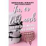 Ja, er lebt noch: Als der alte Michel eine Sepsis bekam