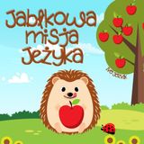 Jabłkowa misja Jeżyka: Urocza i pełna humoru bajka dla dzieci o poszukiwaniu własnych rozwiązań i radości z bycia sobą