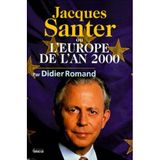 Jacques Santer ou L'Europe de l'an 2000