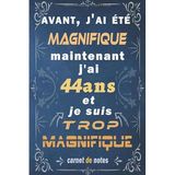 j'ai 40 ans et je suis trop magnifique: Citation Positive, cadeau anniversaire 40 ans, Appréciation pour homme, f, fille, ami, amie, collègue, 40 ... Carnet de notes, Cahier, Bloc Notes
