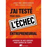 J’ai testé pour vous : l’échec entrepreneurial: Apprenez de mes erreurs pour gagner du temps