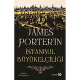 James Porter’ın İstanbul Büyükelçiliği - Ahmet Büyükaksoy