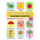 Japanisch in kleinen Schritten: Lerne Japanisch Schritt für Schritt, perfekt für Anfänger und Wiedereinsteiger, mit über 450 neuen Vokabeln zum Lernen.
