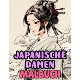 Japanische Damen Malbuch: Färbung Seiten Von Frauen Im Alten Japan In Ihrem Täglichen Leben Beim Einkaufen Bei Ritualen Beim Spazierengehen Und Vielem ... | Kinder Erwachsene Jugendliche Senioren