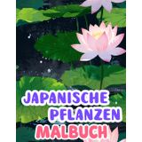 Japanische Pflanzen Malbuch: Färbung Seiten Von Japans Natürlichen Blumen Und Bäumen Sakura-Baum Kaki-Baum Bonsai Iris Ahorn Und Andere | Einfacher ... | Kinder Erwachsene Jugendliche Senioren