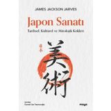 Japon Sanatı Tarihsel Kültürel ve Mitolojik Kökleri - James Jackson Jarves