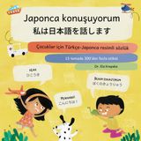 Japonca konuşuyorum, 私は日本語を話します: Çocuklar için Türkçe-Japonca resimli sözlük, トルコ語日本(ひらがな)語の子供向け絵辞典 (Visual language learning for Turkish-speaking children (TR))