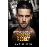 Jealous Billionaire’s Endless Regret (Obsessed Billionaires, Cherished Brides, Band 8)