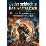 Jeder schlechte Deal kostet Cash: Verhandlungsstrategien für bessere Margen