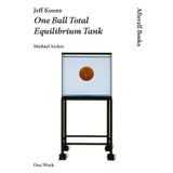 Jeff Koons: One Ball Total Equilibrium Tank (One World)