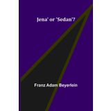 Jena' or 'Sedan'?