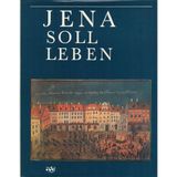 Jena soll leben: Beiträge zum historischen Studentenleben an der Universität Jena