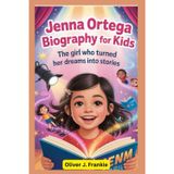 Jenna Ortega Biography for Kids: The Girl Who Turned Her Dreams Into Stories