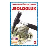 Jeologluk - Meslekleri Öğreniyorum - Stem Meslekleri - Beyaz Balina Yayınları
