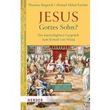 Jesus - Gottes Sohn?: Ein Interreligioses Gesprach Zum Konzil Von Nizaa