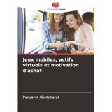 Jeux mobiles, actifs virtuels et motivation d'achat