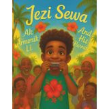 Jezi Sewa: Ak Amonik Li / And His Harmonica - Bilingual Illustration Book: A children's book in Creole and English - Yon liv pou timoun an Kreyòl ak an Anglè: 1