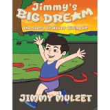 Jimmy's Big Dream: The Story of Never Giving Up