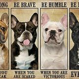 JinGoo Vintage Teneke Tabela Metal Poster Plak Fransız Bulldog Be Strong When You are Weak Poster Metal Tabela Demir Boyama Retro Duvar Dekoru Ev Otel Kafeler için İşaret Hediye 30,4 x 40,4 cm
