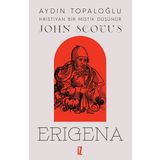 John Scotus Erigena: Hristiyan Bir Mistik Düşünür İz Yayıncılık