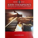John Thompson's Yetişkinler İçin Piyano Kursu Birinci Kitap - Porte Müzik Yayınları