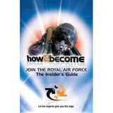Join the Royal Air Force: The Insider's Guide (How2Become)