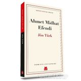 JÖN TÜRK - AHMET MITHAT EFENDI