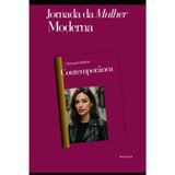 Jornada da Mulher Moderna: Equilíbrio, Propósito e Plenitude