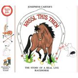 Josephine Carter's Wassl This Then: Story of a Real Live Racehorse