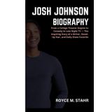 JOSH JOHNSON BIOGRAPHY: From a College Theater Degree to Comedy in Late Night TV — The Inspiring Story of a Writer, Stand-Up Star, and Daily Show Favorite