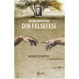 Josiah Royce’un Din Felsefesi - Mehmet Demirtaş