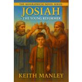 Josiah: The Young Reformer (The Biographical Novel Series, Band 4)