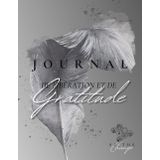 Journal de Gratitude, 5 Minutes au Quotidien, pour Homme et Femme avec Exercice de Libération Émotionnelle, Non Daté, 6 Mois.: Bien-être, Lâcher ... Stress, Développement Personnel, Journaling