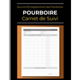 Journal d’Enregistrement des Pourboires: Carnet de Suivi Quotidien pour les Serveurs: Salaire Variable et Commissions | Restaurants - Bars - Hotels | 110 Pages