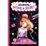 Journal Intime et secret pour fille géniale de 11 ans: carnet d'écriture et de gratitude à compléter pour gagner en confiance et en affirmation de soi | cadeau fille 11 ans anniversaire Noël