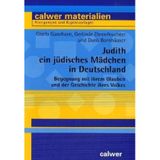 Judith, ein jüdisches Mädchen in Deutschland: Begegnungen mit ihrem Glauben und der Geschichte ihres Volkes. Angebote für einen offenen Unterricht im ... Anregungen und Kopiervorlagen)