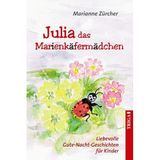 Julia das Marienkäfermädchen: Liebevolle Gute-Nacht-Geschichten für Kinder