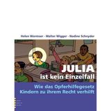 Julia ist kein Einzelfall: Wie das Opferhilfegesetz Kindern zu ihrem Recht verhilft