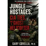Jungle Hostages, CIA Ties, and a Ghost Helicopter: The Shocking True Story of Operation Jaque