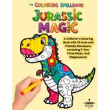 Jurassic Magic: A Children´s Coloring Book with 35 Cute and Friendly Dinosaurs, Including T-Rex, Triceratops, and Stegosaurus (The Coloring Spellbook: A World of Creative Adventures!)
