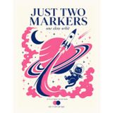 Just Two Markers: One Slow Orbit: A Space Coloring Book for Adults & Teens: 45 Bold and Easy Scenes from Launch Pad to Deep Space, Only 2 Markers Needed Per Page