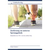 Justierung an unteren Sprunggelenk: Manipulation des USG`s mit dem mobilen Drop
