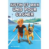 Justin et Max : Unis pour gagner - Tome 2 -: livre pour enfant - série pour enfant - lecture seul 7 ans 8 ans 9 ans - lecture du soir dès 6 ans - ... émotions du quotidien vécues par un enfant.