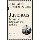 Juventus. Storia di una passione italiana. Dalle origini ai giorni nostri (Biblioteca Utet)